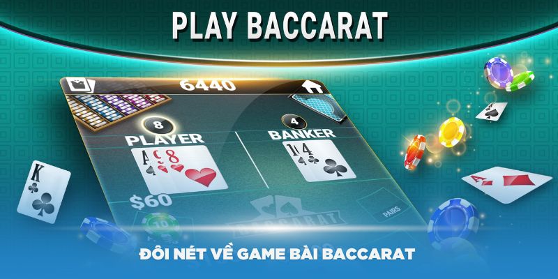 Khái niệm về game bài trực tuyến Baccarat