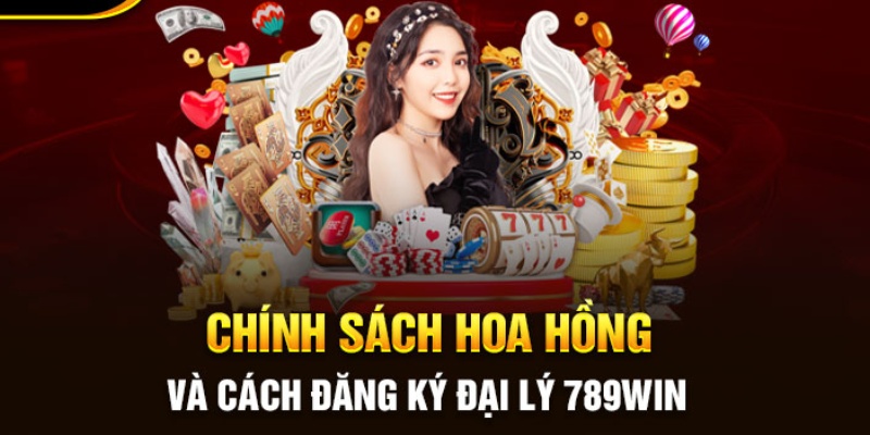 Điều kiện đăng ký đại lý 789win